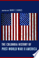 The Columbia History of Post-World War II America /
