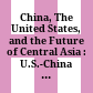 China, The United States, and the Future of Central Asia : : U.S.-China Relations, Volume I /