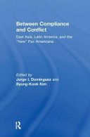 Between compliance and conflict : East Asia, Latin America, and the "new" Pax Americana /