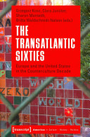 The transatlantic sixties : : Europe and the United States in the counterculture decade /