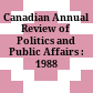 Canadian Annual Review of Politics and Public Affairs : : 1988 /