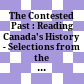 The Contested Past : : Reading Canada's History - Selections from the Canadian Historical Review /