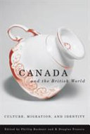 Canada and the British world : culture, migration, and identity /