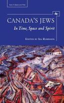 Canada's Jews : : In Time, Space and Spirit /