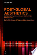 Post-Global Aesthetics : : 21st Century Latin American Literatures and Cultures /