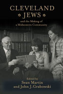 Cleveland Jews and the Making of a Midwestern Community /