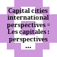 Capital cities : international perspectives = Les capitales : perspectives internationales /