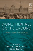 World heritage on the ground : : ethnographic perspectives /