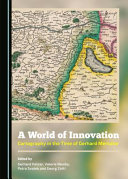 World of innovation : : cartography in the time of Gerhard Mercator /