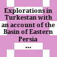Explorations in Turkestan : with an account of the Basin of Eastern Persia and Sistan ; expedition of 1903