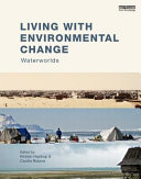 Living with environmental change : : waterworlds /