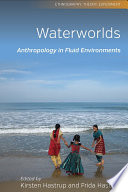 Waterworlds : : Anthropology in Fluid Environments /