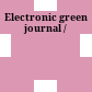 Electronic green journal /