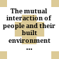 The mutual interaction of people and their built environment : a cross-cultural perspective /