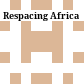 Respacing Africa