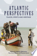 Atlantic Perspectives : : Places, Spirits and Heritage /