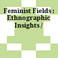 Feminist Fields : : Ethnographic Insights /