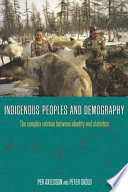 Indigenous Peoples and Demography : : The Complex Relation between Identity and Statistics /