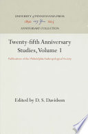 Twenty-fifth Anniversary Studies, Volume 1 : : Publications of the Philadelphia Anthropological Society /