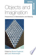 Objects and Imagination : : Perspectives on Materialization and Meaning /