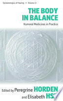The Body in Balance : : Humoral Medicines in Practice /