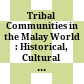 Tribal Communities in the Malay World : : Historical, Cultural and Social Perspectives /