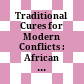Traditional Cures for Modern Conflicts : : African Conflict “Medicine” /