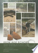 Iron Age echoes : : prehistoric land management and the creation of a funerary landscape, the "twin barrows" at the Echoput in Apeldoorn /