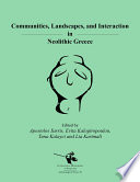 Communities, Landscapes, and Interaction in Neolithic Greece /