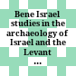 Bene Israel : studies in the archaeology of Israel and the Levant during the Bronze and Iron Ages in honour of Israel Finkelstein /