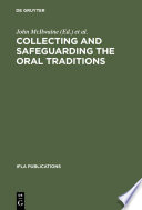 Collecting and Safeguarding the Oral Traditions : : An International Conference. Khon Kaen, Thailand, 16-19 August 1999. Organized as a Satellite Meeting of the 65th IFLA General Conference held in Bangkok, Thailand, 1999 /