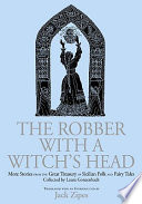 The robber with a witch's head : more stories from the great treasury of Sicilian folk and fairy tales /