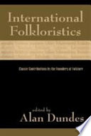 International folkloristics : : classic contributions by the founders of folklore /
