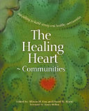 The healing heart--communities : storytelling to build strong and healthy communities /