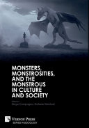 Monsters, monstrosities, and the monstrous in culture and society /