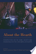 About the Hearth : : Perspectives on the Home, Hearth and Household in the Circumpolar North /