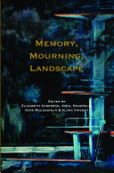 Memory, mourning, landscape /