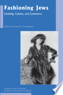 Fashioning Jews : : clothing, culture, and commerce /