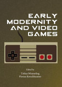 Early modernity and video games /