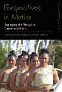 Dance and Performance Studies. Perspectives in Motion : : Engaging the Visual in Dance and Music /