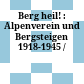Berg heil! : : Alpenverein und Bergsteigen 1918-1945 /
