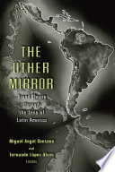 The Other Mirror : : Grand Theory through the Lens of Latin America /