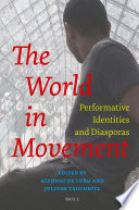 The World in Movement : : Performative Identities and Diasporas /