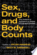 Sex, Drugs, and Body Counts : : The Politics of Numbers in Global Crime and Conflict /