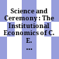 Science and Ceremony : : The Institutional Economics of C. E. Ayres /