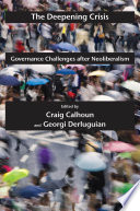 The deepening crisis : governance challenges after neoliberalism /