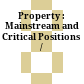 Property : : Mainstream and Critical Positions /