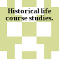 Historical life course studies.