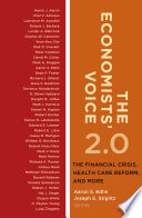 The Economists' Voice 2.0 : : The Financial Crisis, Health Care Reform, and More /