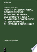 Fourth International Conference of Economic History, Bloomington 1968 / Quatrième Conférence Internationale d’ Histoire Économique /